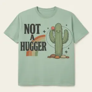 Bay cactus shirt printed with NOT A HUGGER beside a deadpan saguaro and retro rainbow graphic